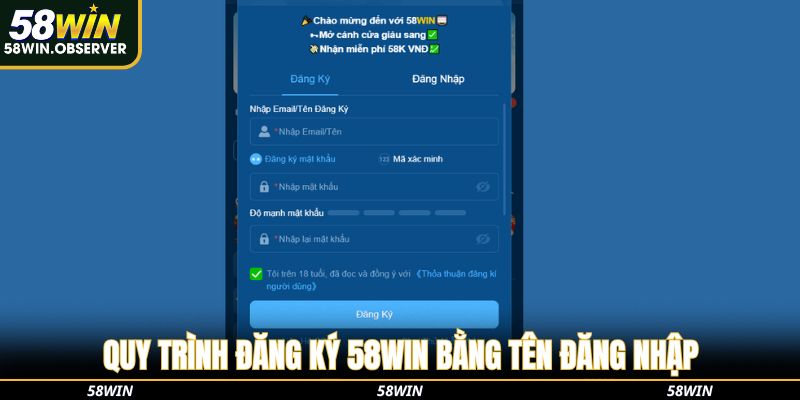 Quy trình đăng ký 58win bằng tên đăng nhập